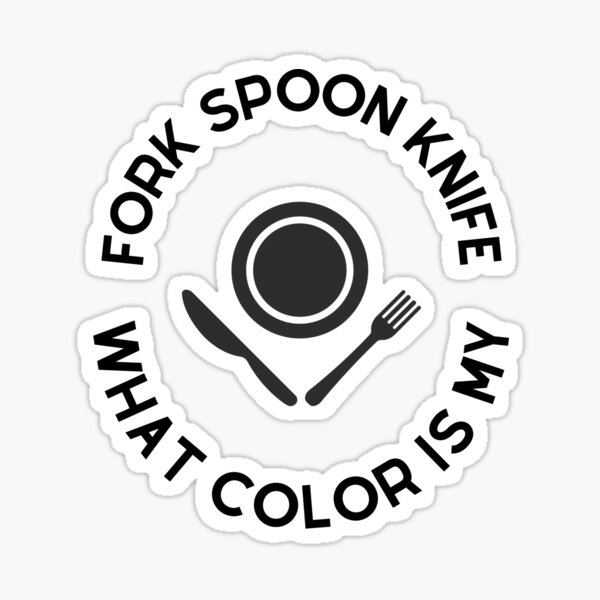 "funny Fork Spoon Knife What Color Is My / funny Foodie joke Meme