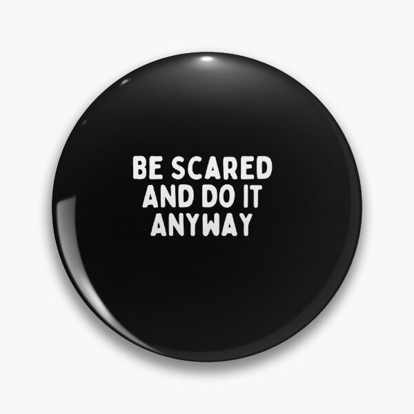 Item preview,  be scared and afraid and do it anyway, you can be afraid but do it anyway designed and sold by DareDreams.