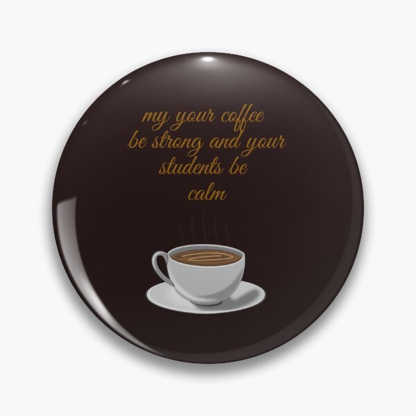 Item preview,  my your coffe be strong and your students be calm,funny coffee,nice coffee designed and sold by SENMARO100.