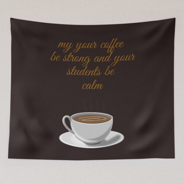 Item preview,  my your coffe be strong and your students be calm,funny coffee,nice coffee designed and sold by SENMARO100.