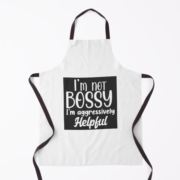 Item preview, I am not bossy I am aggressively helpful designed and sold by DimkeDesign.
