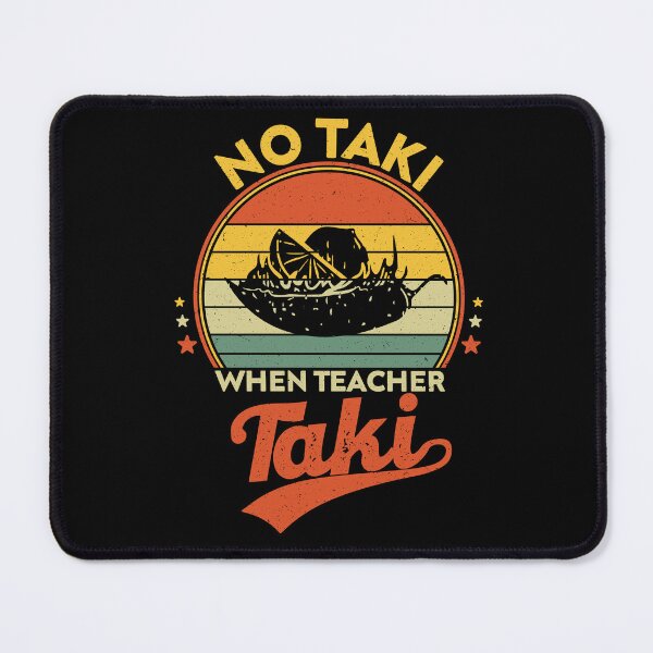 Item preview, No Taki When Teacher Taki, Funny Teachers designed and sold by NiceTees2021.