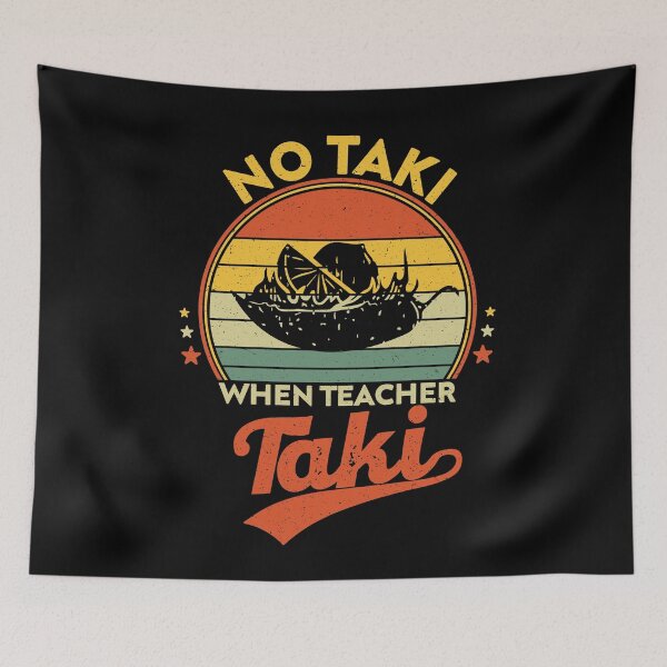 Item preview, No Taki When Teacher Taki, Funny Teachers designed and sold by NiceTees2021.