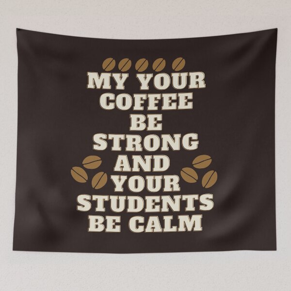 Item preview,  my your coffe be strong and your students be calm,funny coffee,nice coffee,morning designed and sold by SENMARO100.