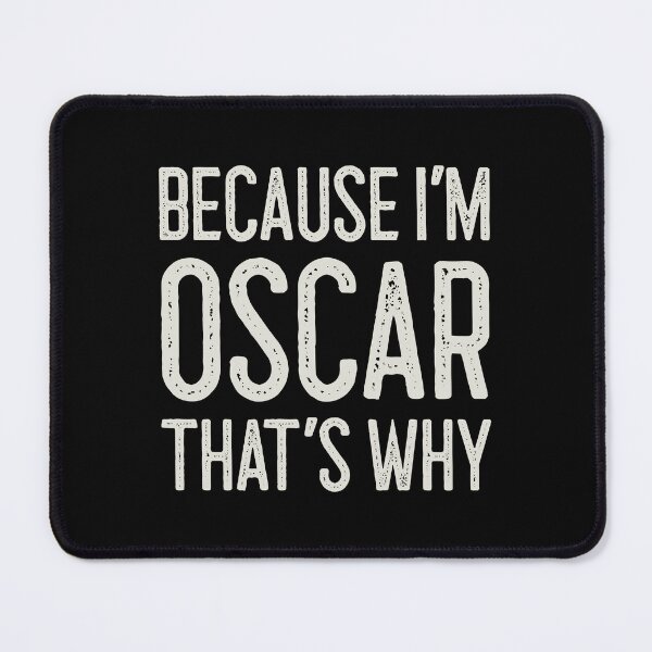 Item preview, Because I’m Oscar That’s Why Funny Personalized Name designed and sold by MariosNydras.