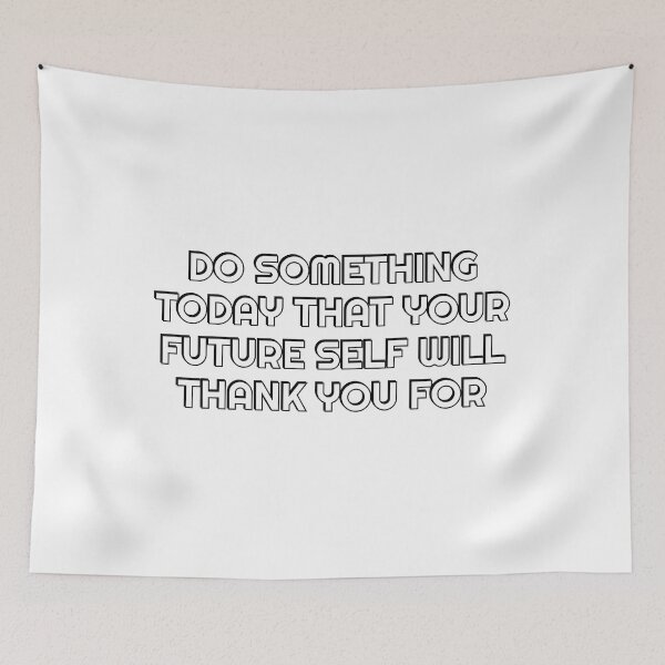 Item preview, Do Something Today That Your Future Self Will Thank You For - motivational designed and sold by Inspirationmotivation.