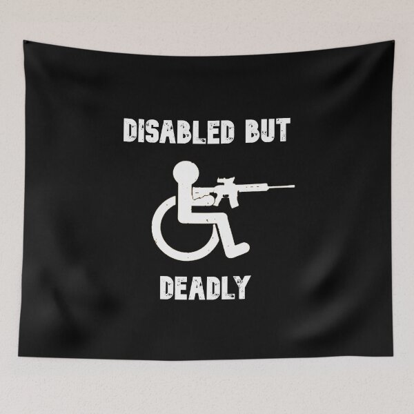Item preview, Disabled But Deadly designed and sold by Rulaly.