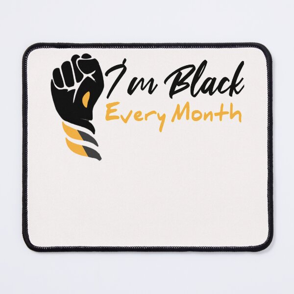 Item preview, I'm Black Every Month designed and sold by Oops! I Printed It.