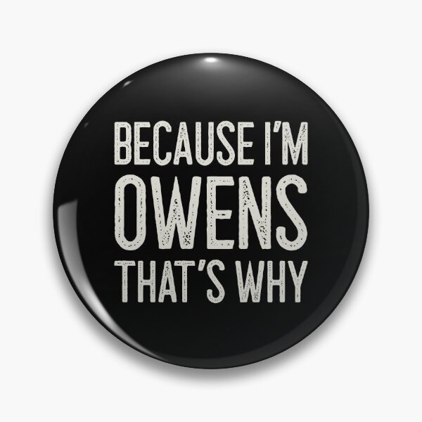 Item preview, Because I’m Owens That’s Why Funny Personalized Name designed and sold by MariosNydras.