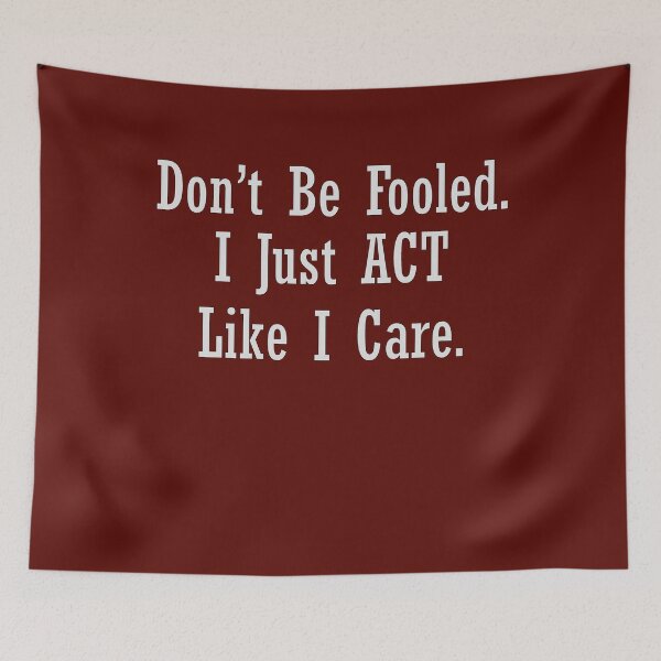 Item preview, Don't Be Fooled, I Just Act Like I Care designed and sold by BKNation.