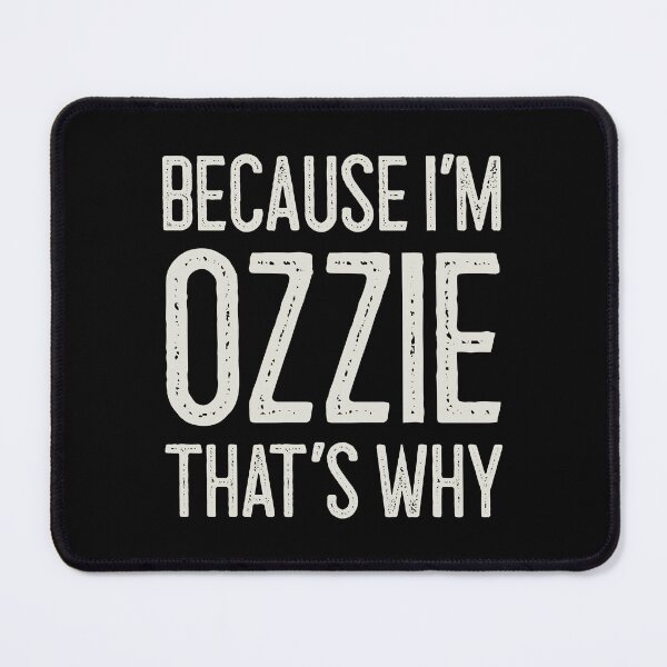 Item preview, Because I’m Ozzie That’s Why Funny Personalized Name designed and sold by MariosNydras.
