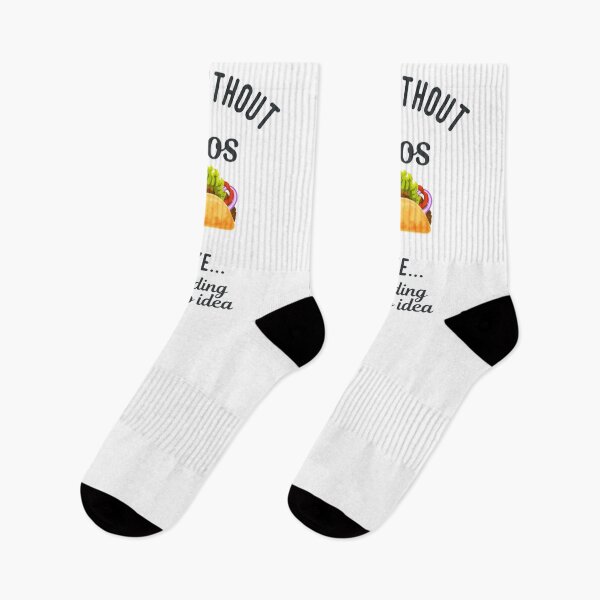 Item preview, Day Without Tacos Is Like. Just Kidding, I have No Idea T-shirt designed and sold by trendingatees.