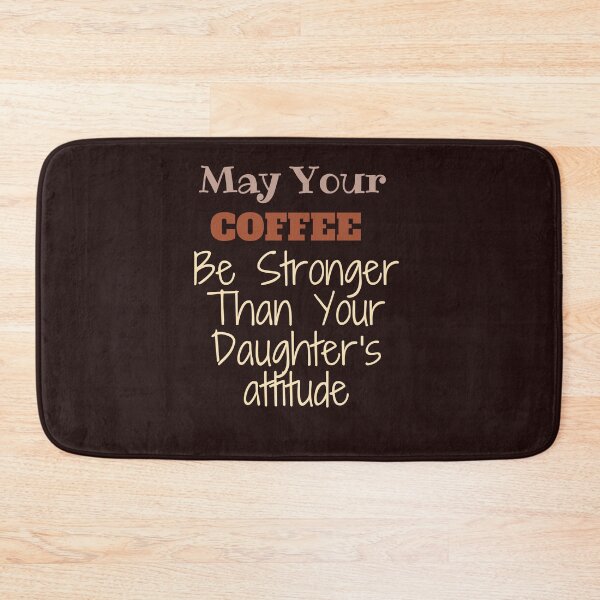 Item preview, May Your Coffee Be Stronger Than Your Daughter's attitude,lovers coffe,lovers,funny, designed and sold by SENMARO100.