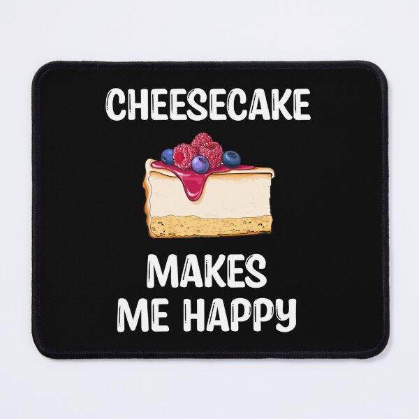Item preview, Cheesecake makes me happy designed and sold by Mr Wolf.