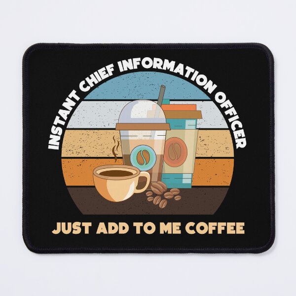 Item preview, Instant chief information officer just add to me coffee, funny coffee lovers chief information officer job , technology director designed and sold by SGS-.