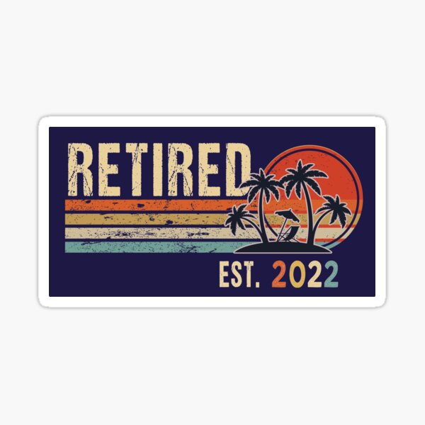 Retired Everyday Is A Weekend Funny Retirement' Sticker