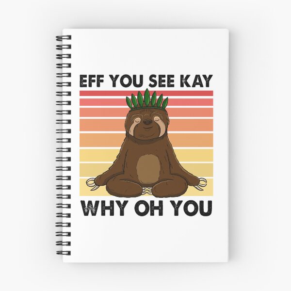 Item preview, EFF You See Kay Why Oh You Sloth designed and sold by Bendthetrend.