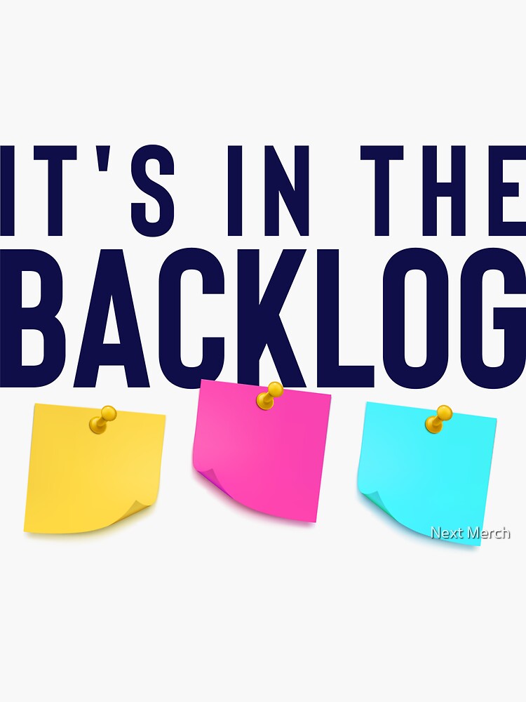 "It's in the backlog funny agile quote for coach agile, scrum master