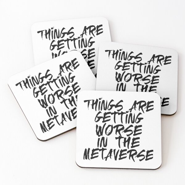 Item preview, Things Are Getting Worse In The Metaverse (Funny Quote for Crypto Holders and Traders - Hilarious Bear Market Sayings) designed and sold by SassyClassyMe.