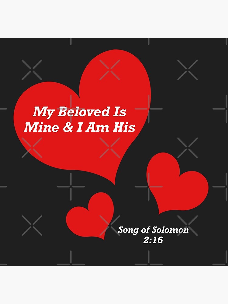 My Beloved Is Mine And I Am His {Poster} My Beloved Is Mine And I Am His {Poster}