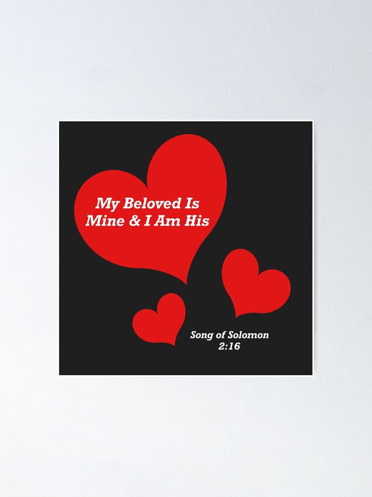 My Beloved Is Mine And I Am His {Poster} My Beloved Is Mine And I Am His {Poster}