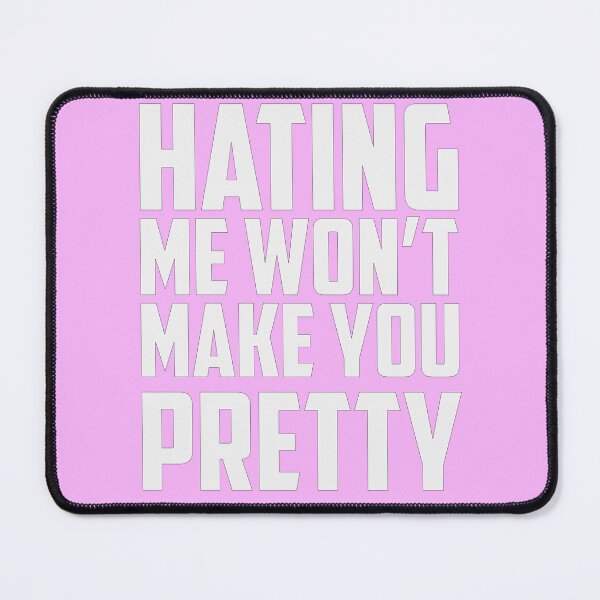 Item preview, Hating Me Won't Make You Pretty designed and sold by BKNation.
