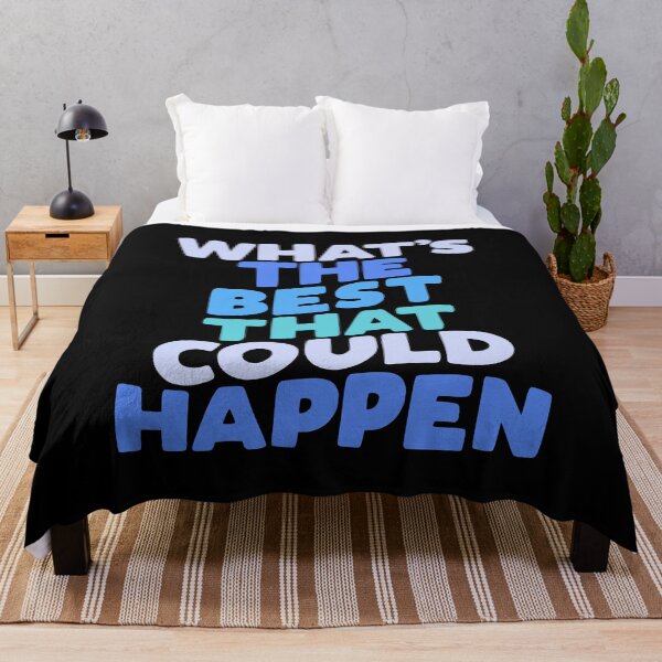 Item preview, What's The Best That Could Happen designed and sold by MotivatedType.