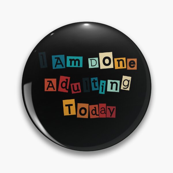 Item preview, I Am Done Adulting Today Cute Sweet sarcastic Gift funny quote Unisex designed and sold by pedrored369.