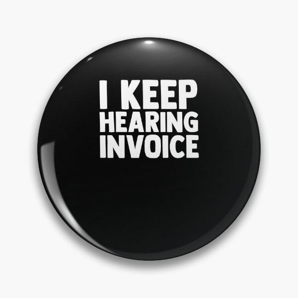 Item preview, I Keep Hearing Invoice Funny Accountant Accounting Pun designed and sold by Nessshirts.