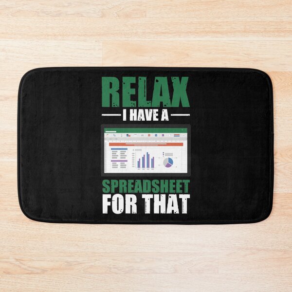 Item preview, Relax I Have A Spreadsheet For That Funny Accounting Pun designed and sold by Nessshirts.