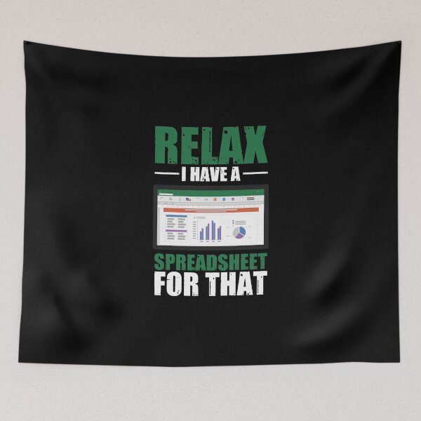 Item preview, Relax I Have A Spreadsheet For That Funny Accounting Pun designed and sold by Nessshirts.