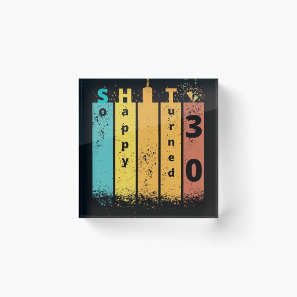 Item preview, So Happy. I turned 30 designed and sold by D/Art ⭐⭐⭐⭐⭐.