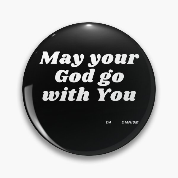 Item preview, May your God go with you-  omnism catch phrase  of comedian  Dave Allen designed and sold by Inspire-me-CYK.