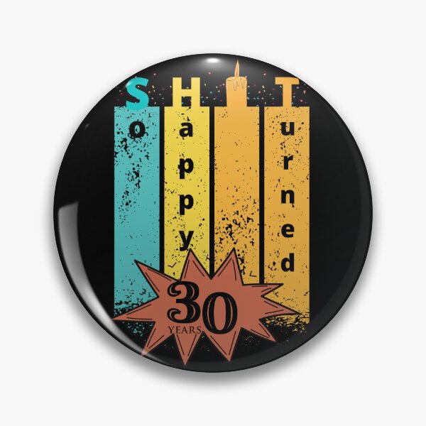 Item preview, So Happy. I turned 30 designed and sold by D/Art ⭐⭐⭐⭐⭐.