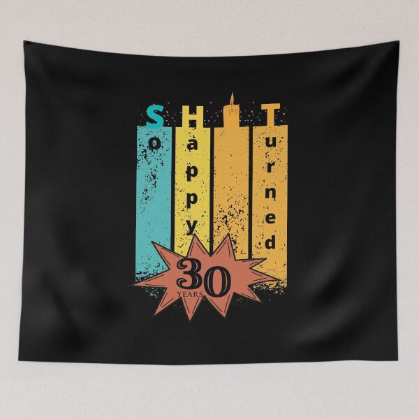 Item preview, So Happy. I turned 30 designed and sold by D/Art ⭐⭐⭐⭐⭐.