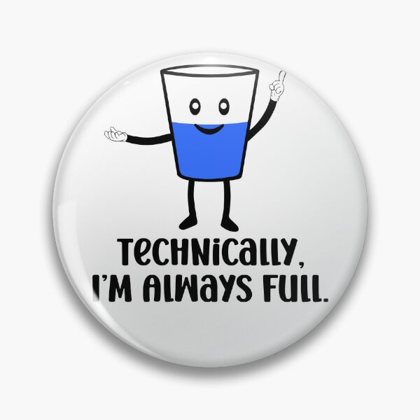 Item preview, Science Is Optimistic, Technically I'm Always Full, It's Always Full, Funny Scientific Quote designed and sold by NiceTees2021.