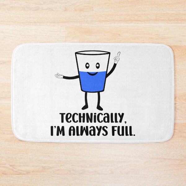 Item preview, Science Is Optimistic, Technically I'm Always Full, It's Always Full, Funny Scientific Quote designed and sold by NiceTees2021.