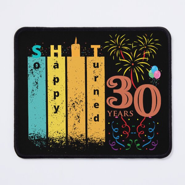 Item preview, So Happy. I turned 30 designed and sold by D/Art ⭐⭐⭐⭐⭐.