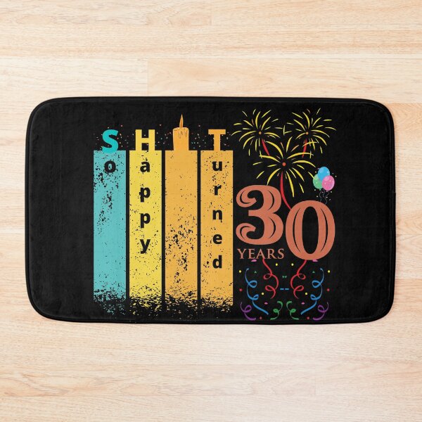 Item preview, So Happy. I turned 30 designed and sold by D/Art ⭐⭐⭐⭐⭐.