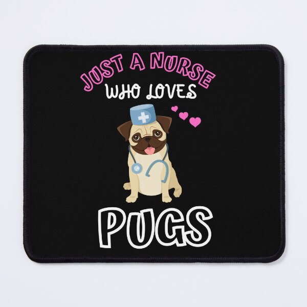 Item preview, Just a nurse who loves pugs designed and sold by Artisan Kimo.