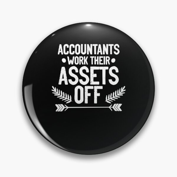 Item preview, Accountants Work Their Assets Off Funny Accounting Pun designed and sold by Nessshirts.