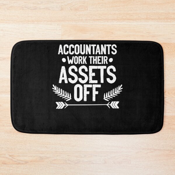 Item preview, Accountants Work Their Assets Off Funny Accounting Pun designed and sold by Nessshirts.