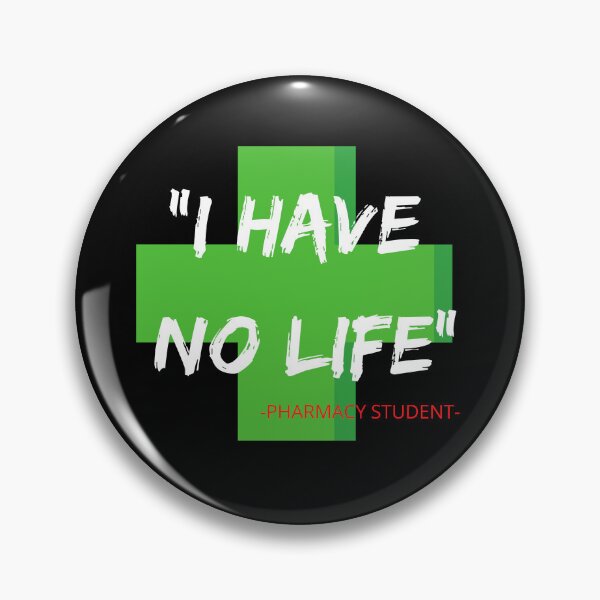 Item preview, I am a pharmacy student I have no life designed and sold by Strale25kv.