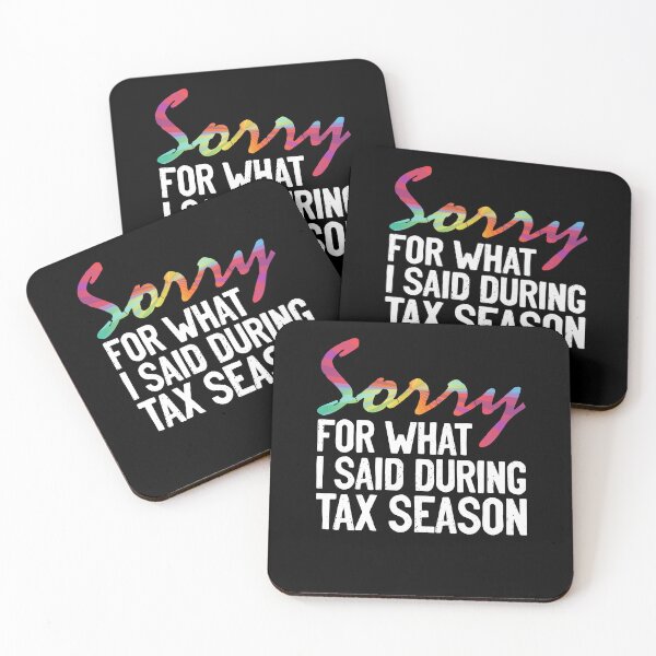 Item preview, Sorry For What I Said During Tax Season Funny Accounting Pun designed and sold by Nessshirts.