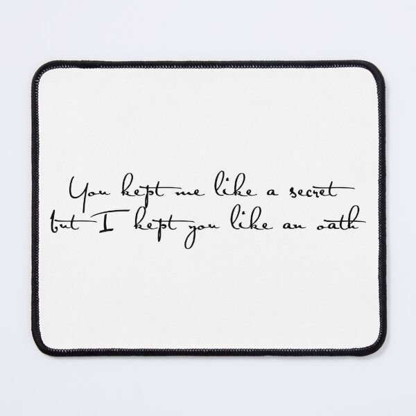 Item preview, You kept me like a secret but I kept you like an oath designed and sold by DrearyMondays.