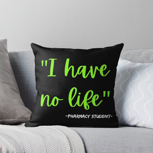 Item preview, I am a pharmacy student I have no life designed and sold by Strale25kv.