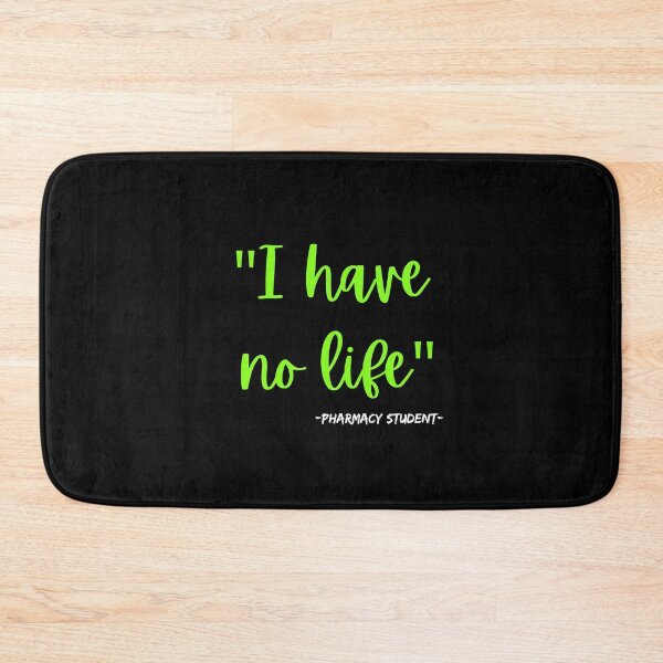 Item preview, I am a pharmacy student I have no life designed and sold by Strale25kv.