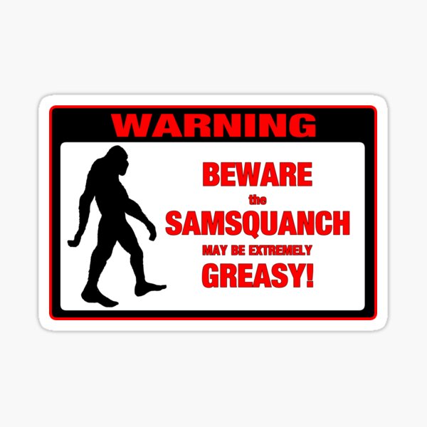 Beware the Samsquanch Sticker