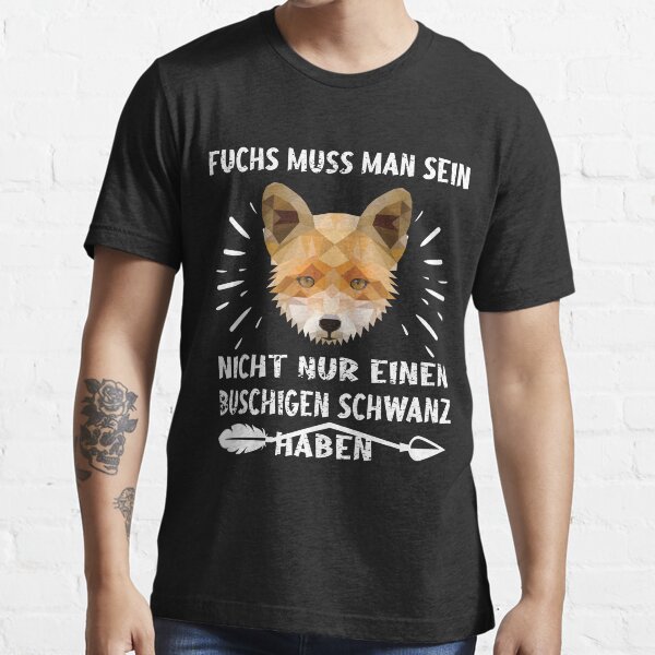 "Fuchs muss man sein Fuchs Polygon lustiger Spruch" TShirt von