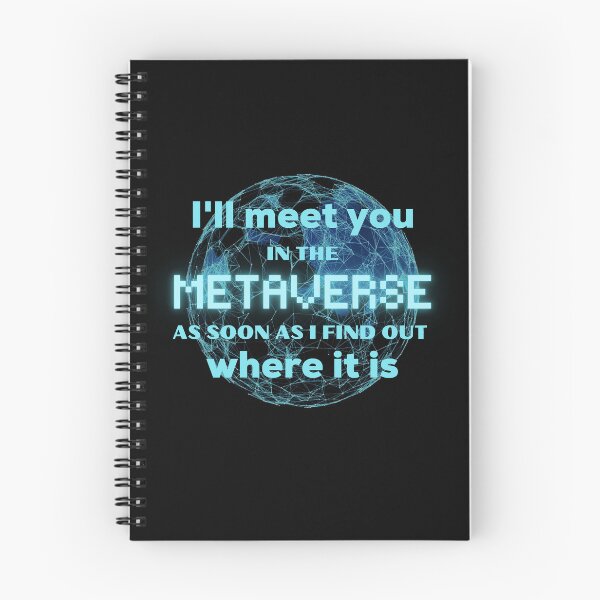 Item preview, I Will Meet You In The Metaverse As Soon As I Find Out Where It Is Funny designed and sold by ladylaughprints.